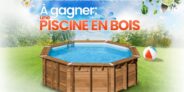 A gagner : Une piscine en bois pour cet été